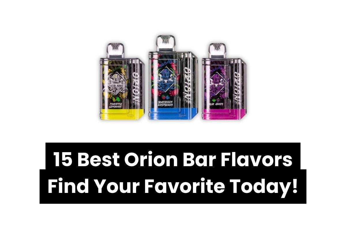 15 Best Orion Bar Flavors: Detailed Flavor Reviews VapeDeal.com 15 Best Orion Bar Flavors: Detailed Flavor Reviews VapeDeal.com