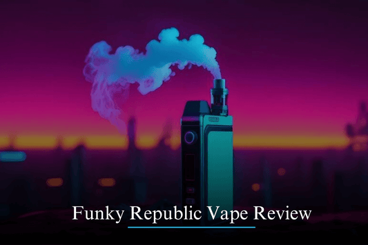 Funky Republic Vape Review
