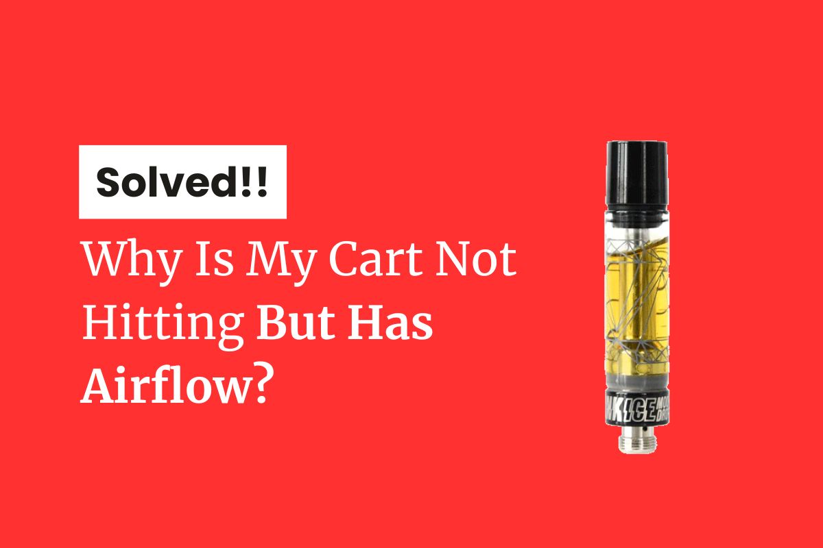 Why Is My Cart Not Hitting But Has Airflow? VapeDeal.com Why Is My Cart Not Hitting But Has Airflow? VapeDeal.com