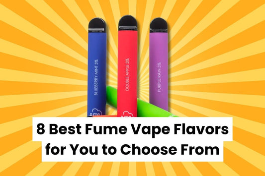 Best Fume Vape Flavors