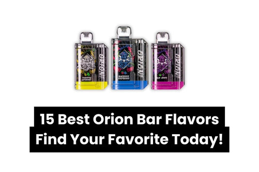 Best Orion Bar Flavors
