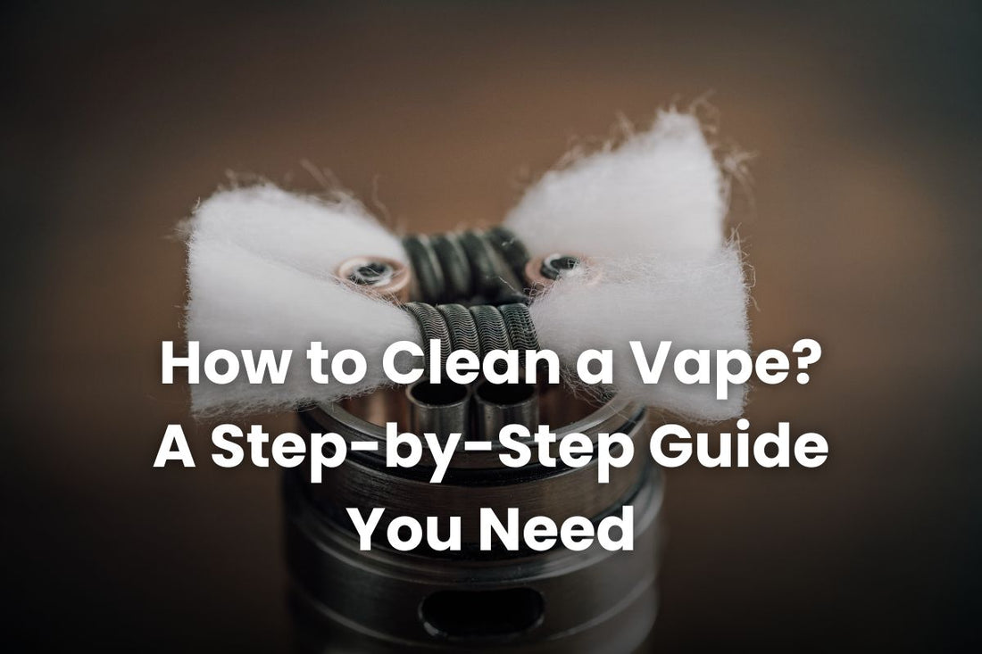How to Clean a Vape? A Step-by-Step Guide You Need VapeDeal.com How to Clean a Vape? A Step-by-Step Guide You Need VapeDeal.com