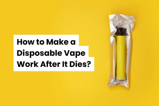 How to Make A Disposable Vape Work After It Dies