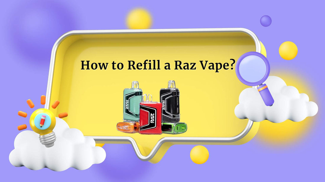 How to Refill a Raz Vape