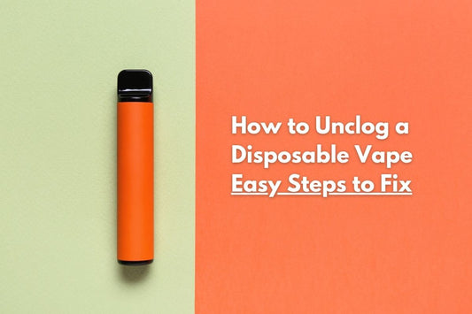 How to Unclog a Disposable Vape