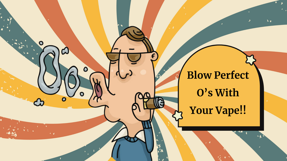 How to Blow O’s with a Vape