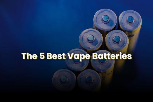 5 Best Vape Batteries in 2025: Best Sellers